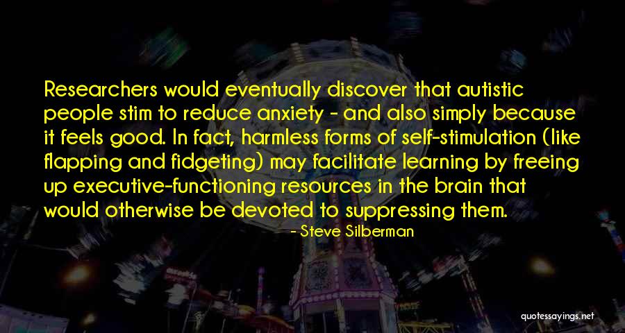Brain Not Functioning Quotes By Steve Silberman Brain Not Functioning Quotes By Steve Silberman
