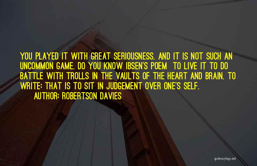 Brain Over Heart Quotes By Robertson Davies