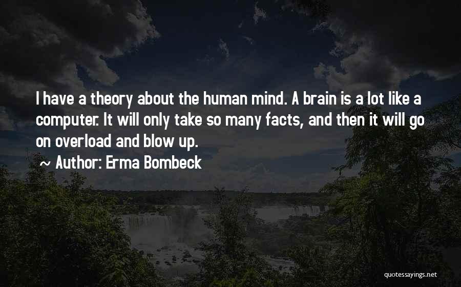Brain Overload Quotes By Erma Bombeck