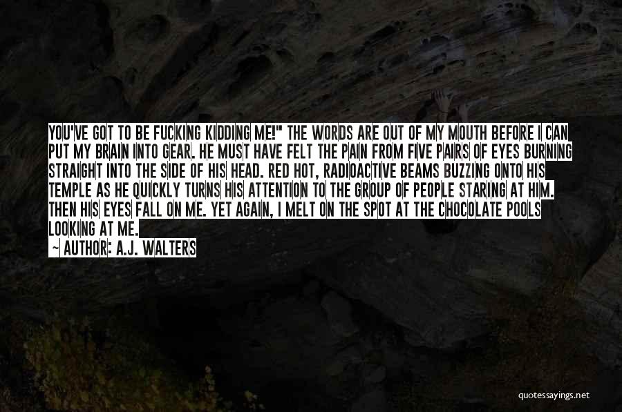 Brain Pain Quotes By A.J. Walters