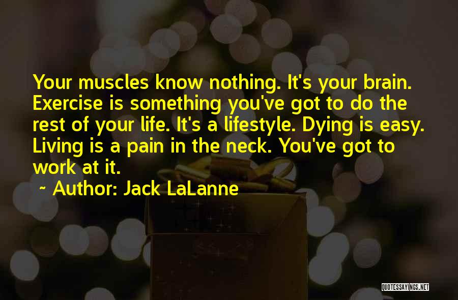 Brain Pain Quotes By Jack LaLanne