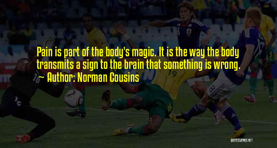 Brain Pain Quotes By Norman Cousins