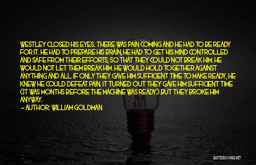 Brain Pain Quotes By William Goldman