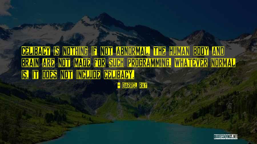 Brain Programming Quotes By Darrel Ray Brain Programming Quotes By Darrel Ray