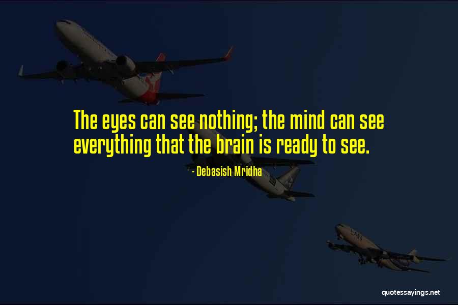 Brain Quotes Quotes By Debasish Mridha Brain Quotes Quotes By Debasish Mridha