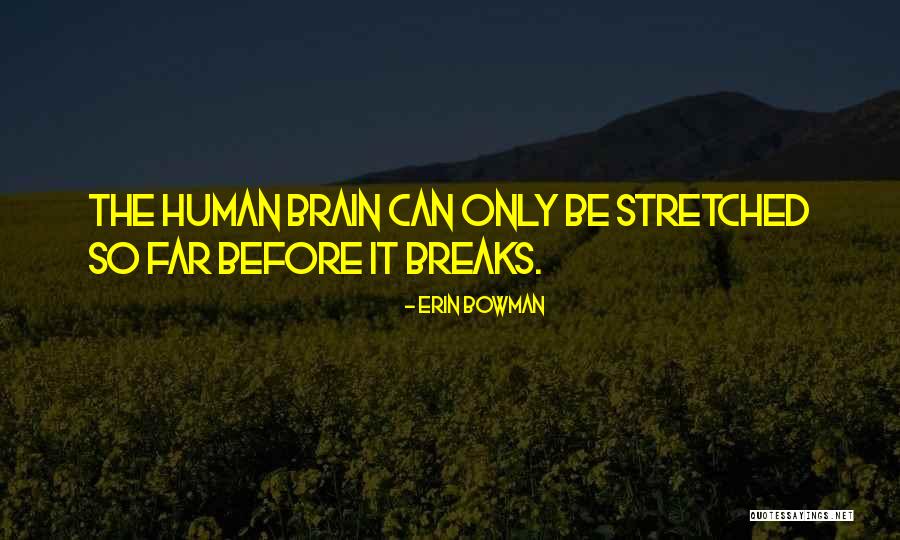 Brain Quotes Quotes By Erin Bowman Brain Quotes Quotes By Erin Bowman