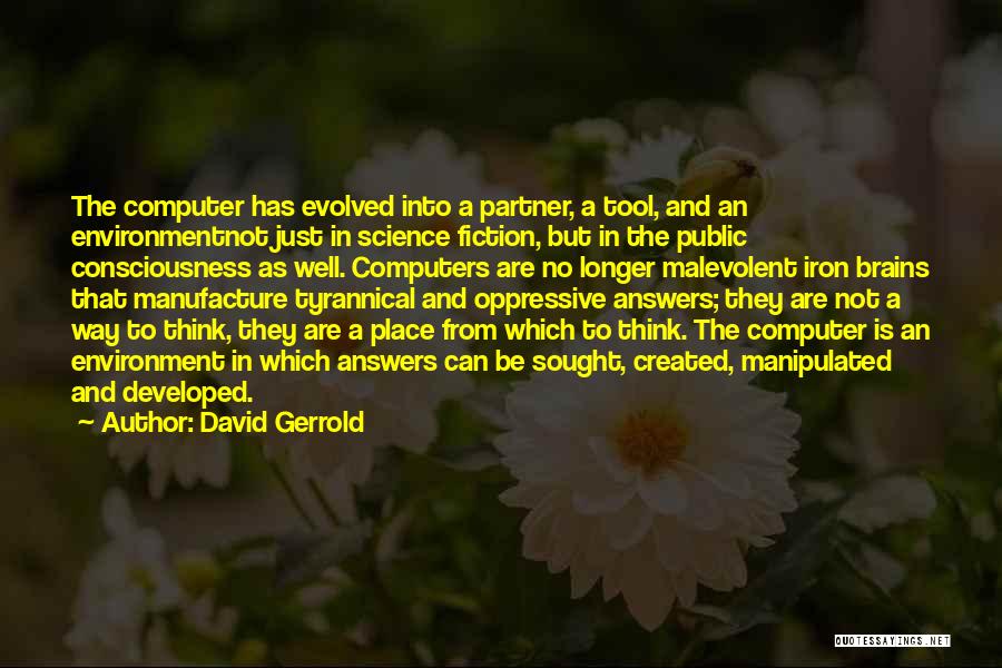 Brain Science Quotes By David Gerrold