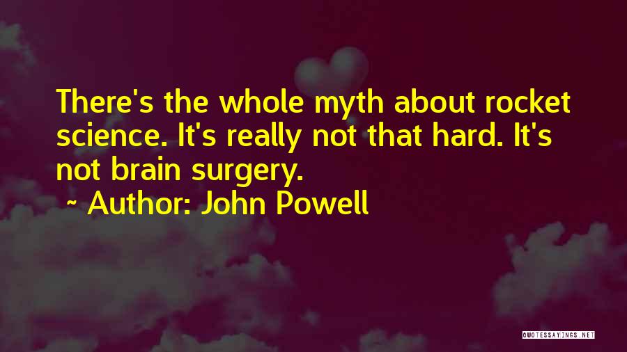 Brain Science Quotes By John Powell