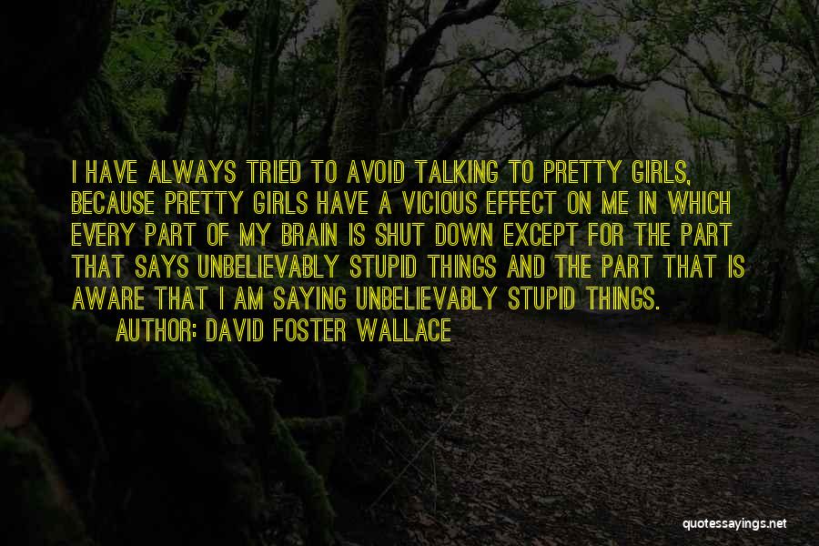 Brain Shut Down Quotes By David Foster Wallace