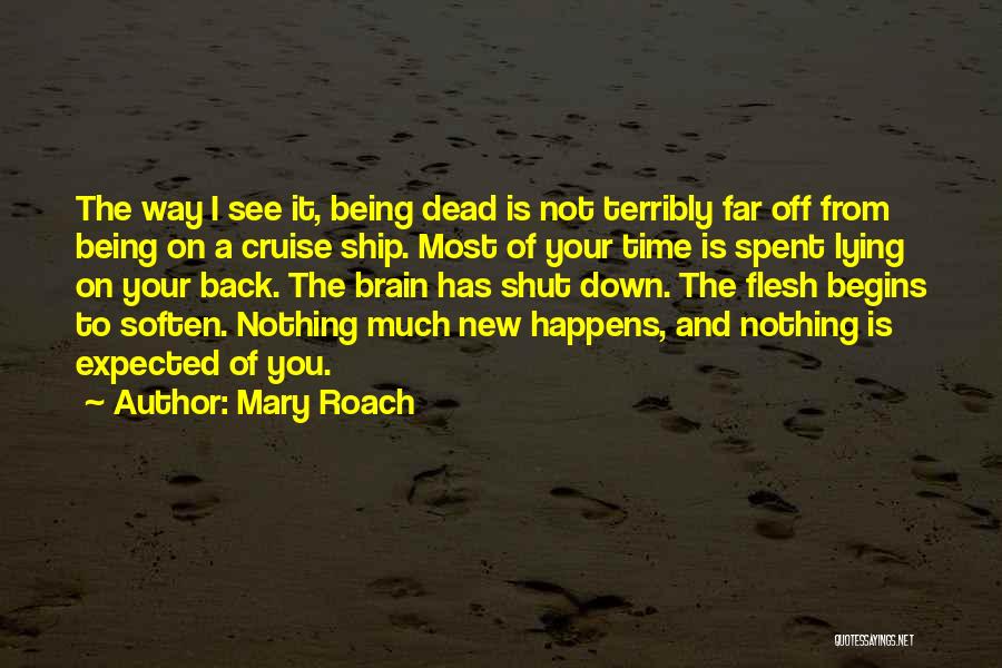 Brain Shut Down Quotes By Mary Roach