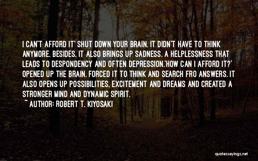 Brain Shut Down Quotes By Robert T. Kiyosaki
