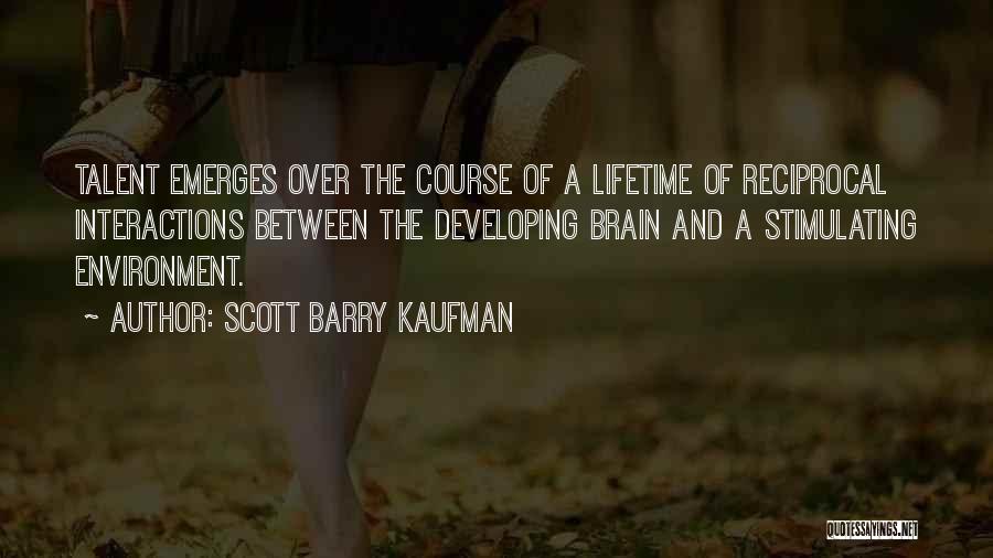 Brain Stimulating Quotes By Scott Barry Kaufman