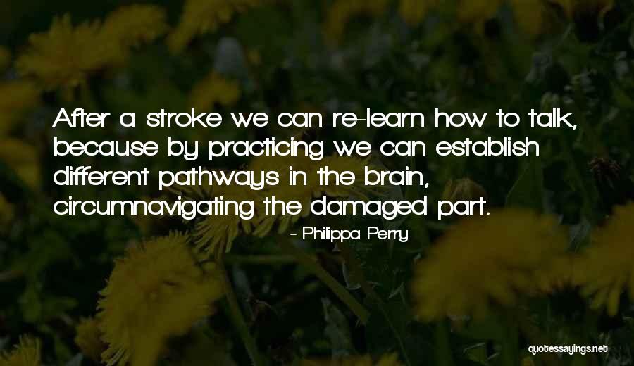 Brain Stroke Quotes By Philippa Perry Brain Stroke Quotes By Philippa Perry
