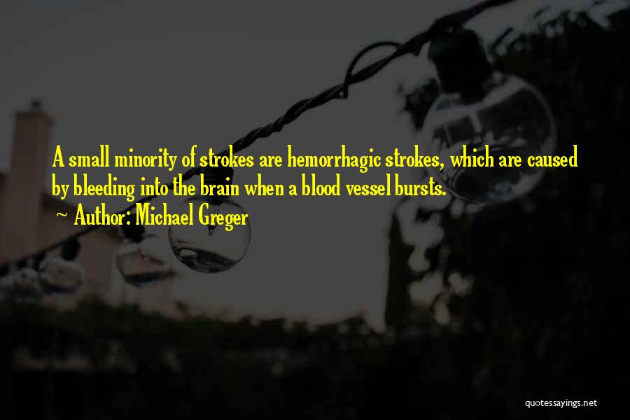 Brain Strokes Quotes By Michael Greger