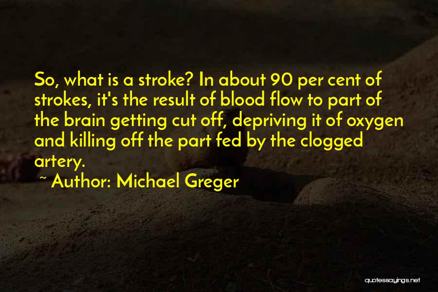 Brain Strokes Quotes By Michael Greger