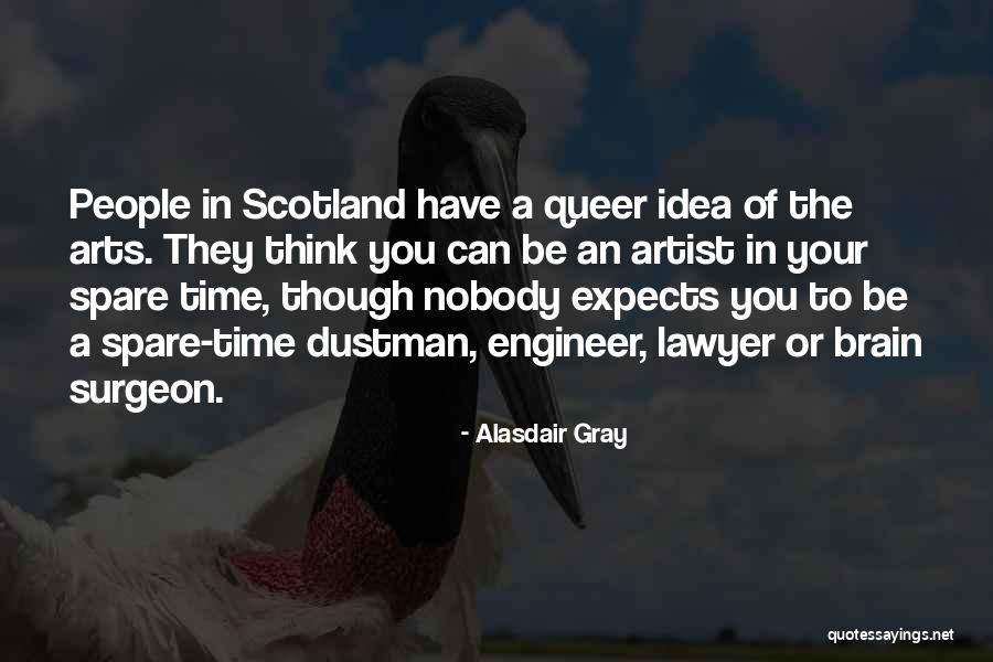 Brain Surgeon Quotes By Alasdair Gray