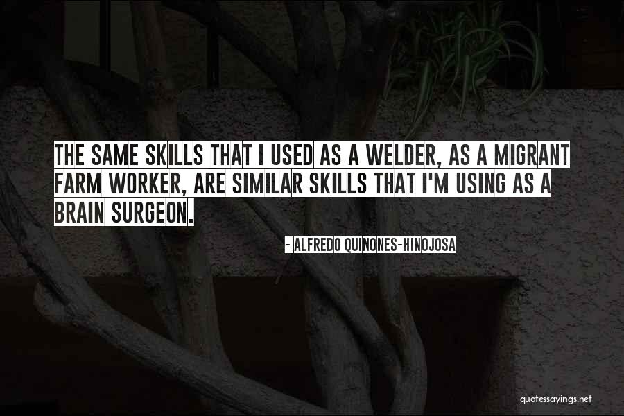 Brain Surgeon Quotes By Alfredo Quinones-Hinojosa Brain Surgeon Quotes By Alfredo Quinones-Hinojosa