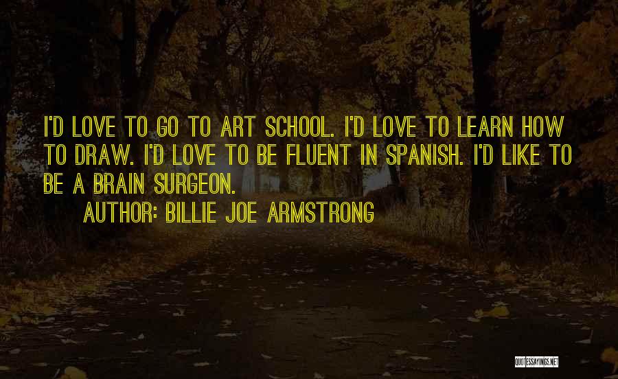 Brain Surgeon Quotes By Billie Joe Armstrong