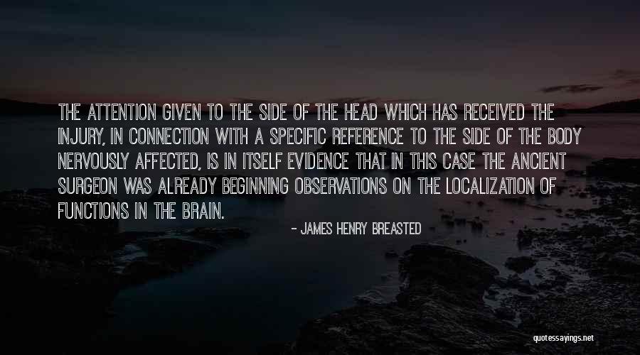 Brain Surgeon Quotes By James Henry Breasted