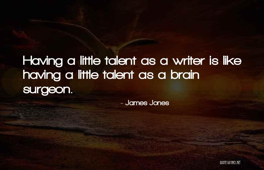 Brain Surgeon Quotes By James Jones