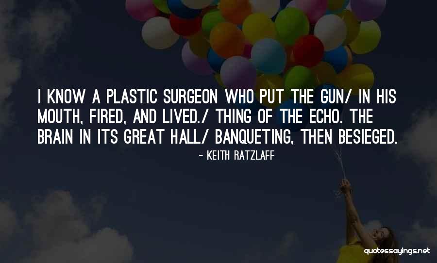 Brain Surgeon Quotes By Keith Ratzlaff