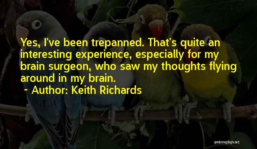 Brain Surgeon Quotes By Keith Richards