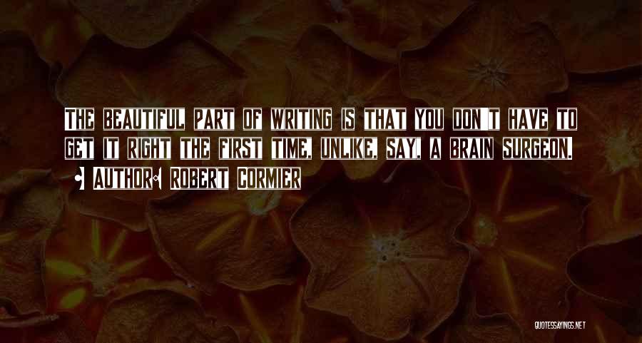 Brain Surgeon Quotes By Robert Cormier