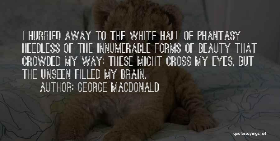 Brain Vs Beauty Quotes By George MacDonald