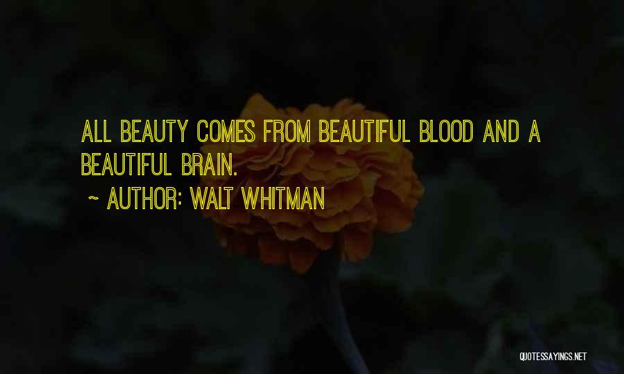 Brain Vs Beauty Quotes By Walt Whitman