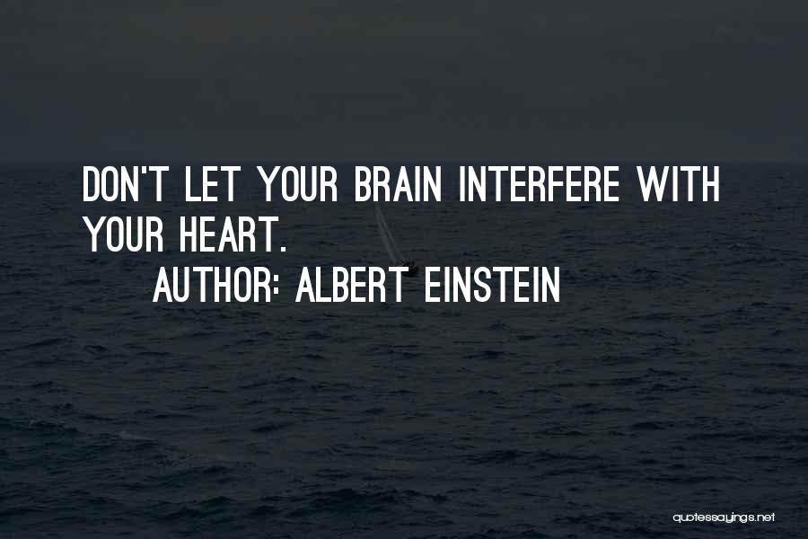 Brain Vs Heart Quotes By Albert Einstein