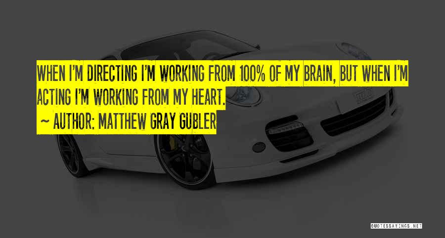 Brain Vs Heart Quotes By Matthew Gray Gubler