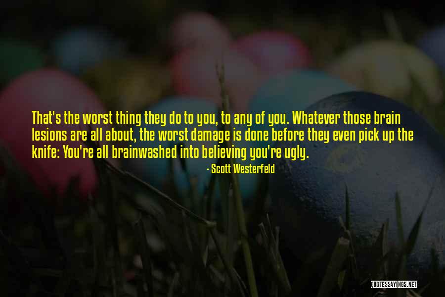 Brain Without Beauty Quotes By Scott Westerfeld Brain Without Beauty Quotes By Scott Westerfeld