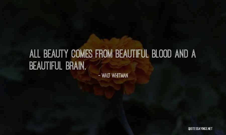 Brain Without Beauty Quotes By Walt Whitman