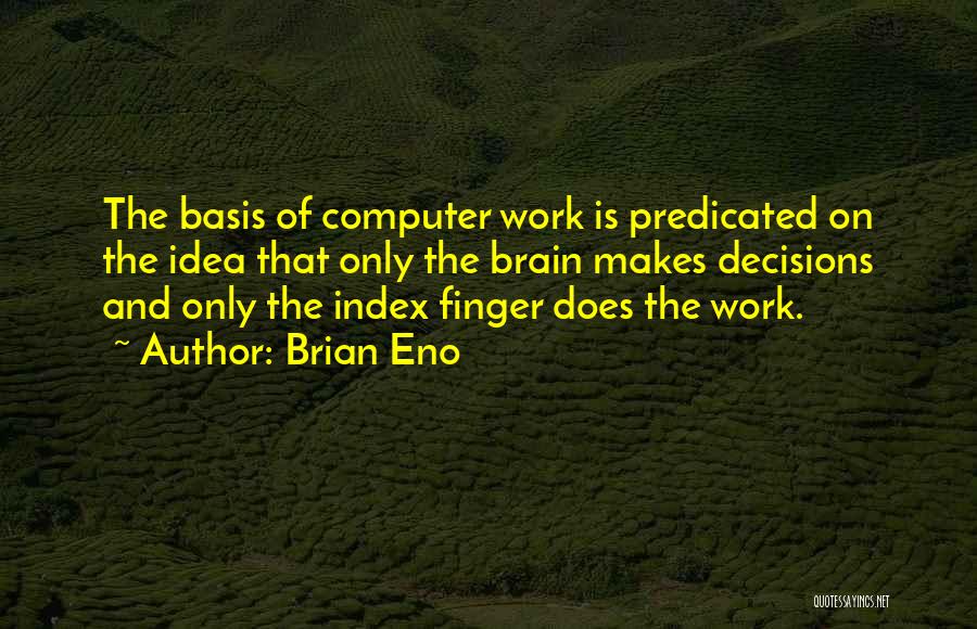 Brain Work Quotes By Brian Eno