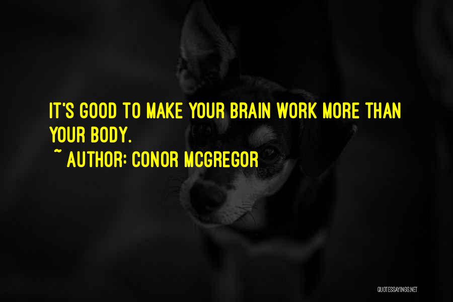 Brain Work Quotes By Conor McGregor