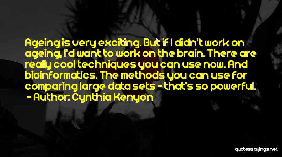 Brain Work Quotes By Cynthia Kenyon