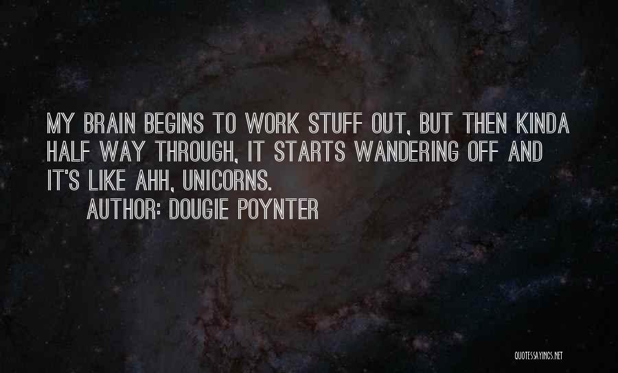 Brain Work Quotes By Dougie Poynter
