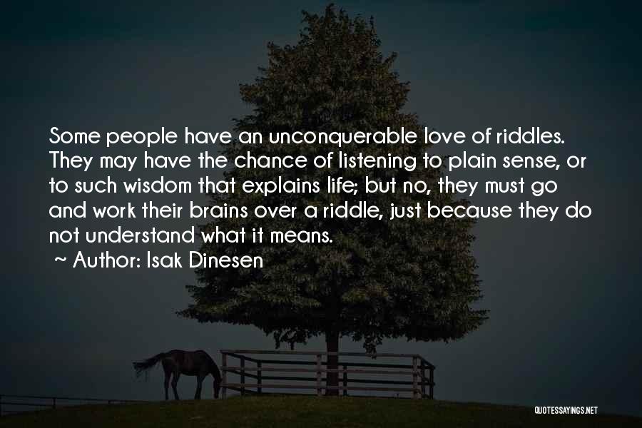 Brain Work Quotes By Isak Dinesen