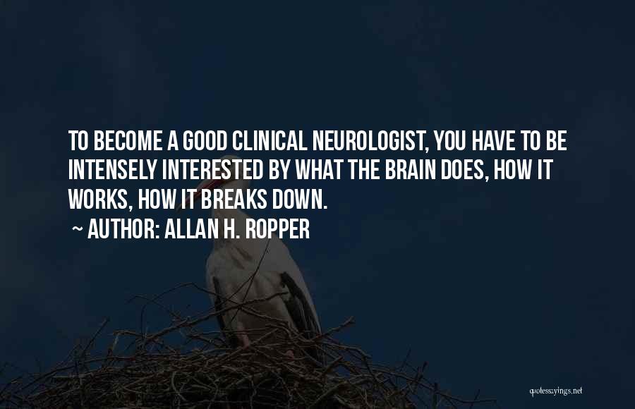 Brain Works Quotes By Allan H. Ropper