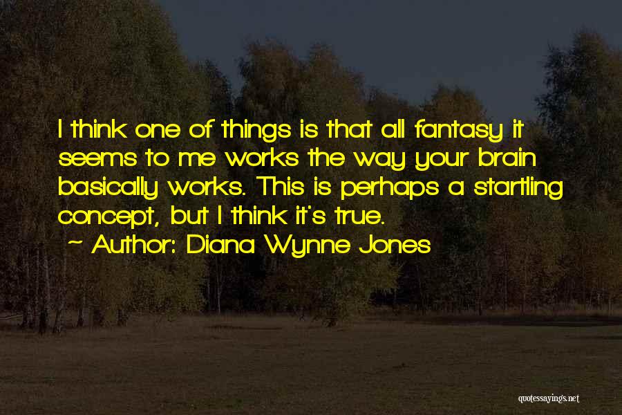Brain Works Quotes By Diana Wynne Jones