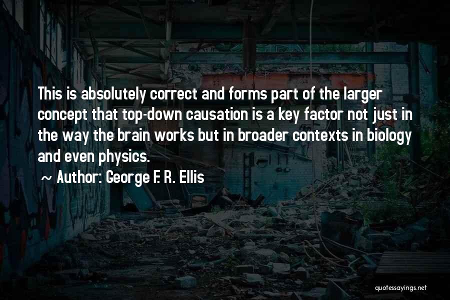 Brain Works Quotes By George F. R. Ellis