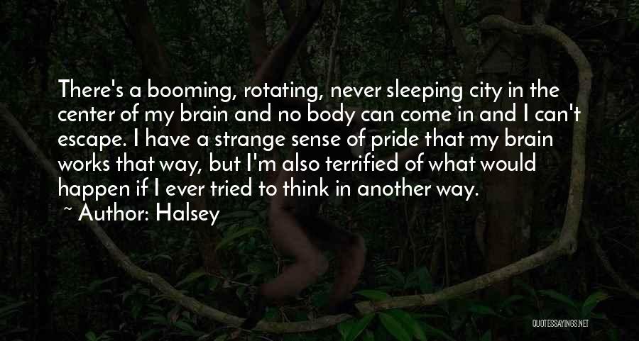 Brain Works Quotes By Halsey