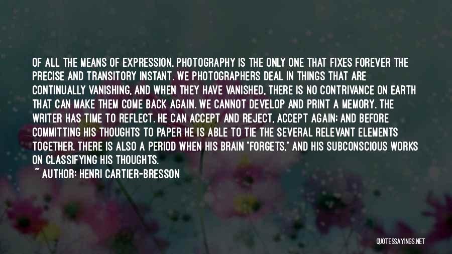 Brain Works Quotes By Henri Cartier-Bresson