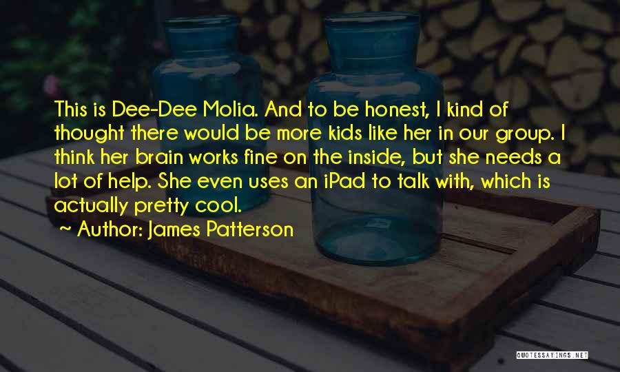 Brain Works Quotes By James Patterson