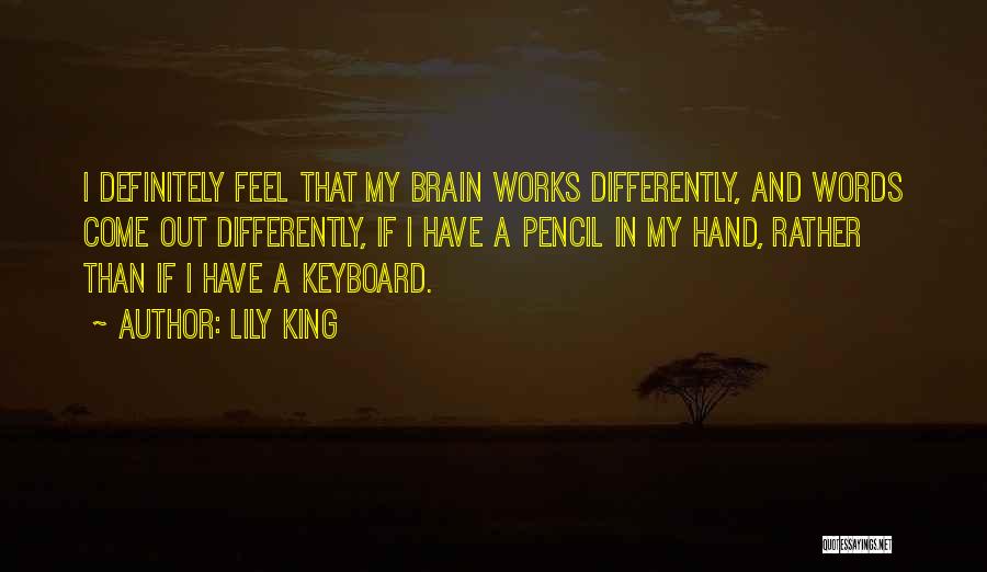 Brain Works Quotes By Lily King