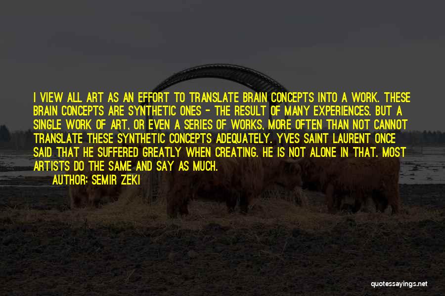 Brain Works Quotes By Semir Zeki