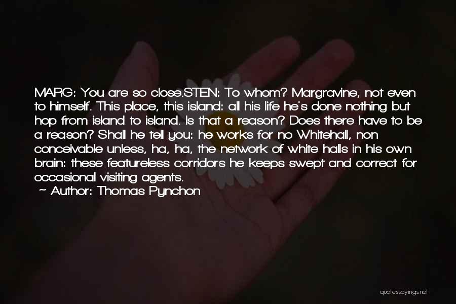 Brain Works Quotes By Thomas Pynchon