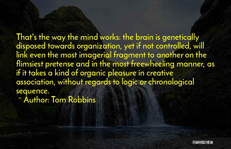 Brain Works Quotes By Tom Robbins