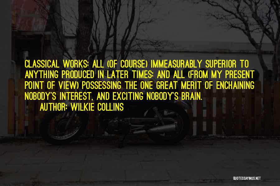 Brain Works Quotes By Wilkie Collins