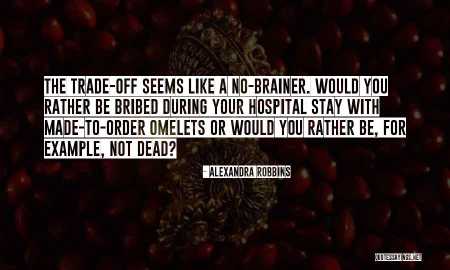 Brainer Quotes By Alexandra Robbins Brainer Quotes By Alexandra Robbins